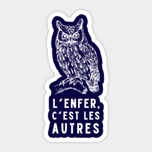 owl with a sartre quote: L'enfer c'est les autres Sticker